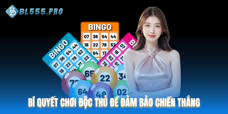 Bí quyết soi độc thủ đề đảm bảo chiến thắng trong tầm tay
