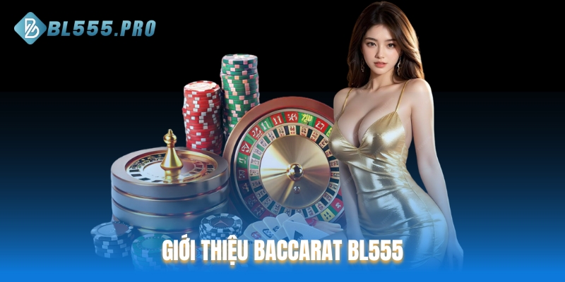 Giới thiệu Baccarat BL555