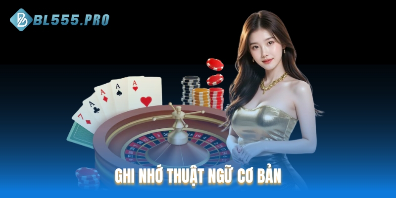 Khi tham gia Baccarat BL555, bạn cần ghi nhớ thuật ngữ cơ bản