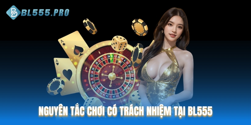 Nguyên tắc chơi có trách nhiệm với 3 nội dung cơ bản